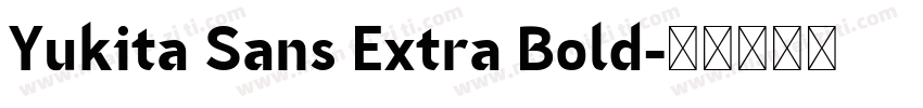 Yukita Sans Extra Bold字体转换